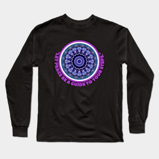 LET PEACE BE A GUIDE... Long Sleeve T-Shirt